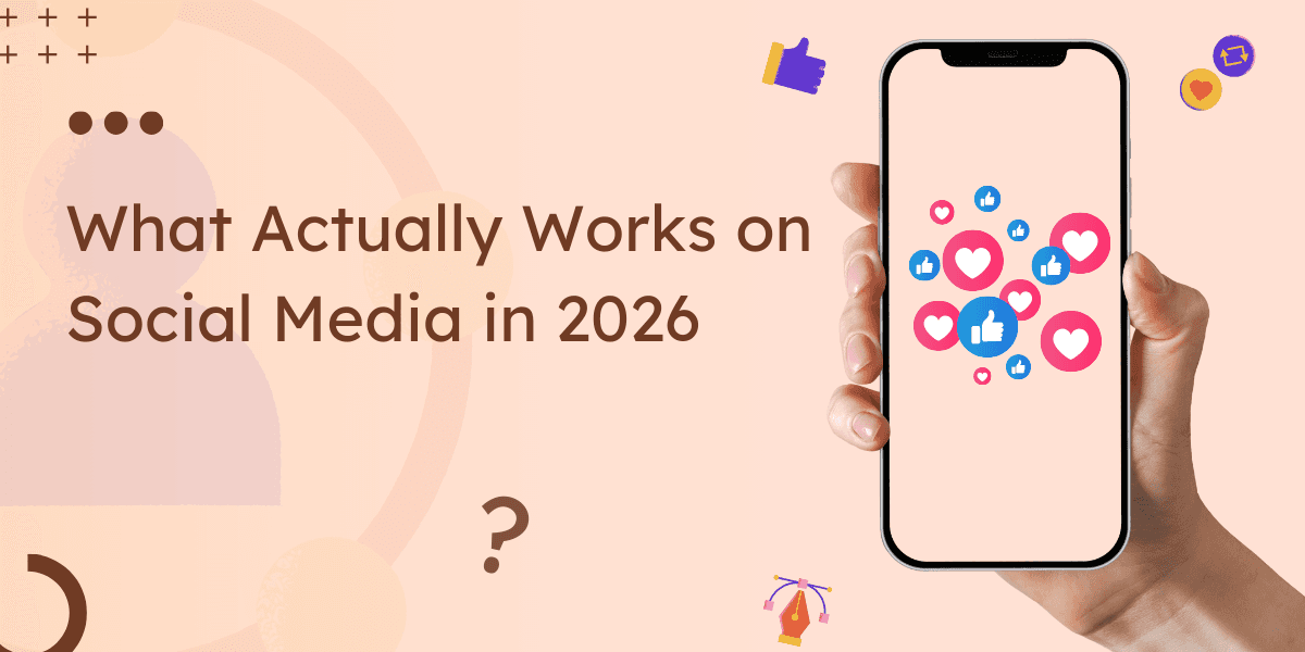 What Actually Works on Social Media in 2026