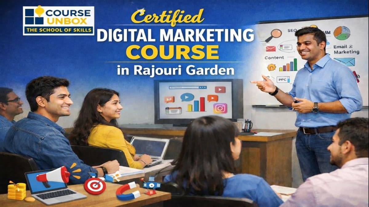 Certified Digital Marketing Course in Rajouri Garden with practical training
