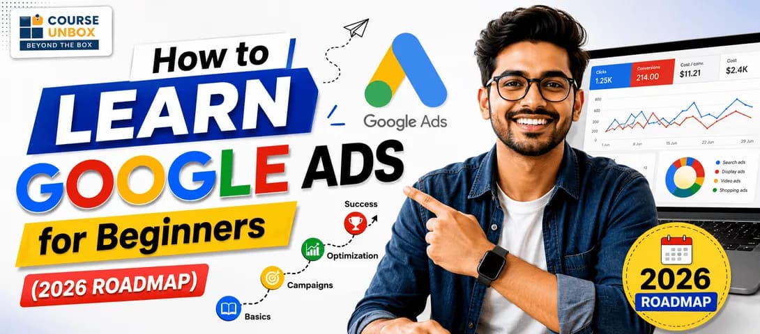 Beginner learning Google Ads on a laptop with a 6-week step-by-step roadmap, by CourseUnbox