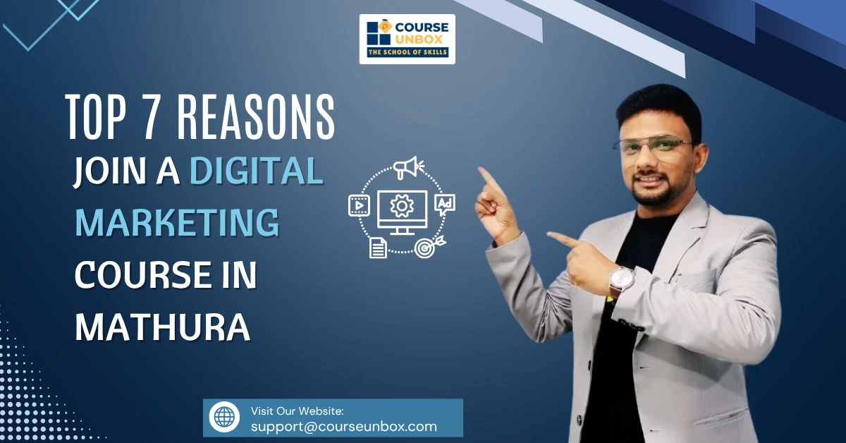 Top 7 Reasons to join a Digital Marketing Course in Mathura